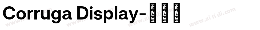 Corruga Display字体转换 Corruga Display字体转换